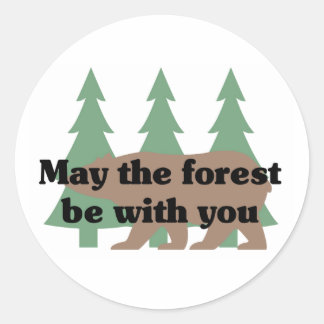 May the forest be with you classic round sticker