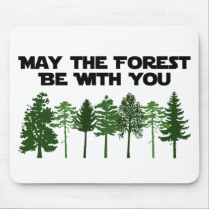 May The Forest Be WIth You Mouse Pad