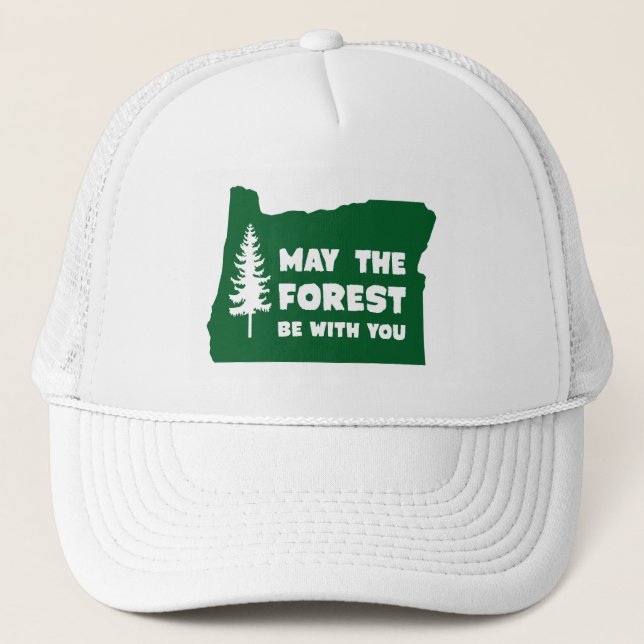 May the Forest Be With You Oregon Trucker Hat (Front)