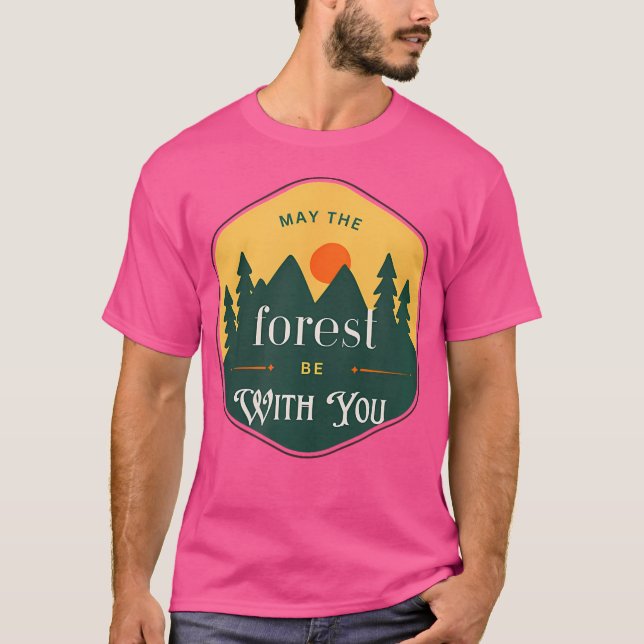 May The Forest Be With You Park Outdoor Hiking Cam T-Shirt (Front)