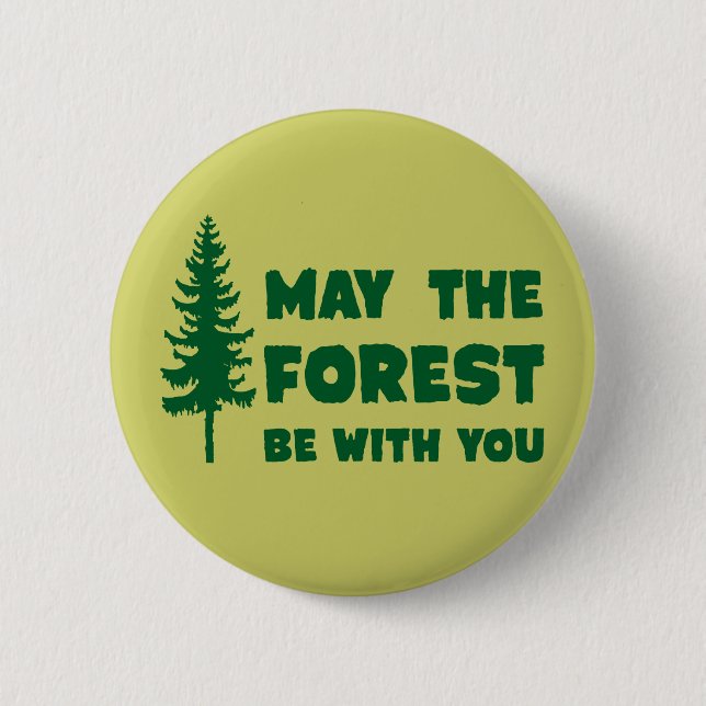 May the Forest Be With You Pinback Button (Front)