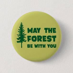 May the Forest Be With You Pinback Button