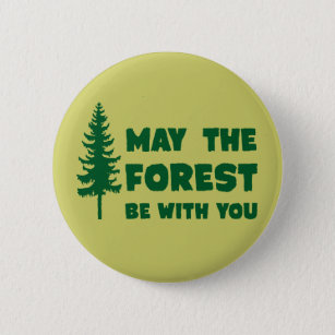 May the Forest Be With You Pinback Button