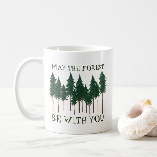 May The Forest Be With You SAVE THE TREES Coffee Mug