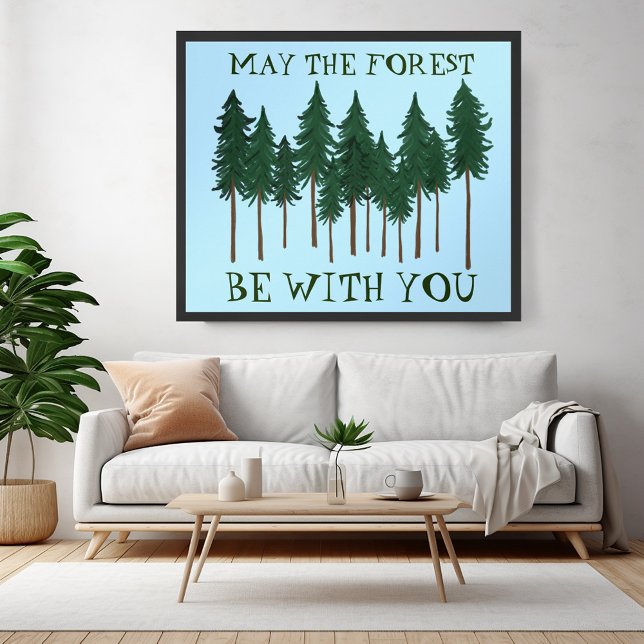 May The Forest Be With You SAVE THE TREES Poster (May The Forest Be With You SAVE THE TREES Poster
)