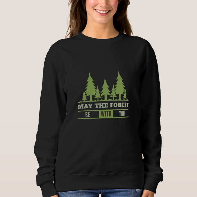 May the Forest be with you Sweatshirt (Front)