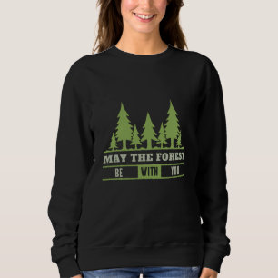 may the forest be with you sweatshirt