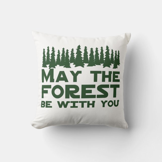 May the Forest Be With You Throw Pillow (Front)