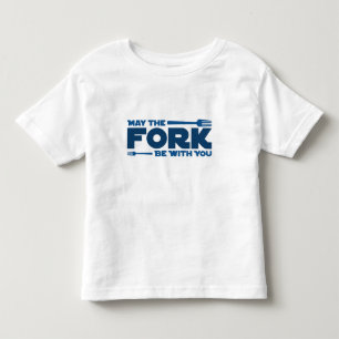 May the fork be with you toddler t-shirt