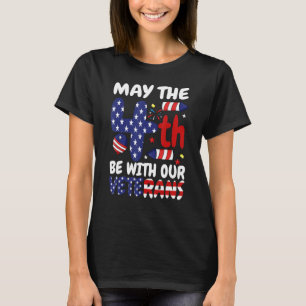 May The Forth Be With Our Veterans USA Flag Indepe T-Shirt