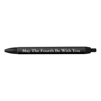 May the Fourth Be With You Black Ink Pen