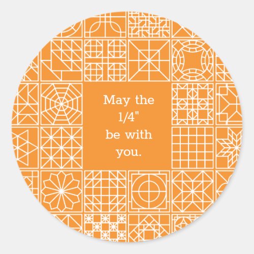May the "Fourth" Be With You Sampler Quilt Quote Classic Round Sticker