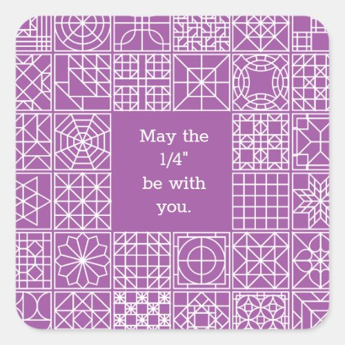 May the "Fourth" Be With You Sampler Quilt Quote Square Sticker