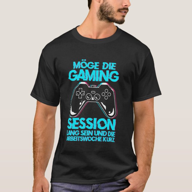 MAY THE GAMING SESSION BE LONG AND THE WORKING WEE T-Shirt (Front)