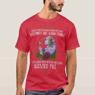 May The Goddess Bring You Blessing And Warm Tiding T-Shirt