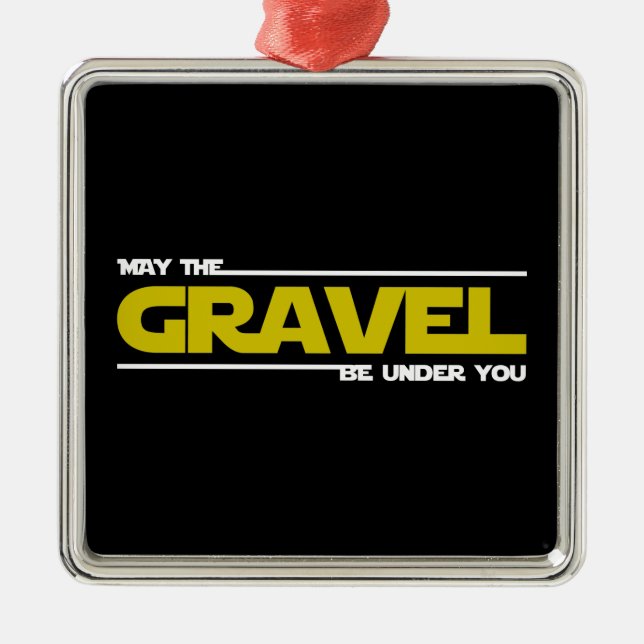 May The Gravel Be Under You Metal Ornament (Front)