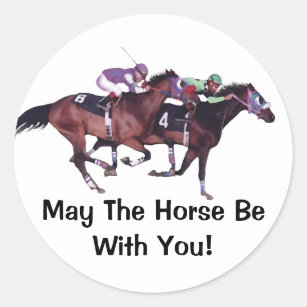 May The Horse Be With You! Classic Round Sticker