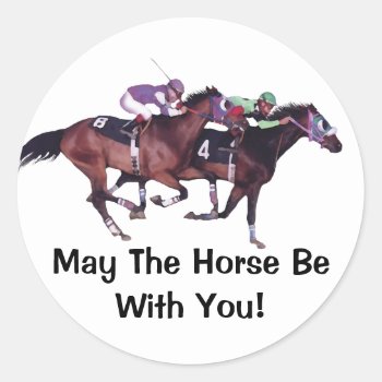 May The Horse Be With You! Classic Round Sticker by bhymer at Zazzle