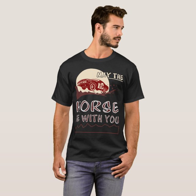 May The Horse Be With You T-Shirt (Front Full)