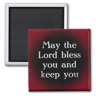 May the Lord bless you and keep you magnet