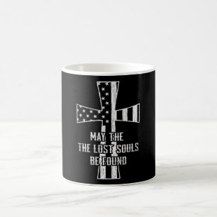 May The Lost Souls Be Found Patriotic Christian Coffee Mug