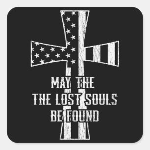 May The Lost Souls Be Found Patriotic Christian Square Sticker