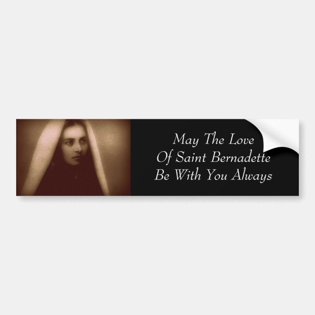 May The Love of Saint Bernadette Be With U Always  Bumper Sticker (Front)