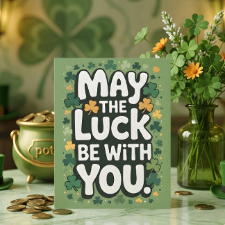 May The Luck Be With You Shamrock Art Holiday Card