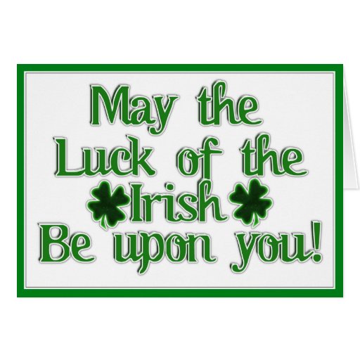 May the Luck of The Irish...Text Image Greeting Card | Zazzle