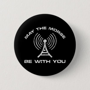 May The Morse Be With You Button