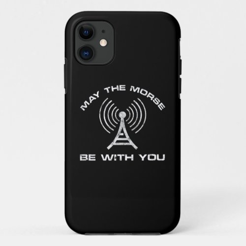 May The Morse Be With You iPhone 11 Case