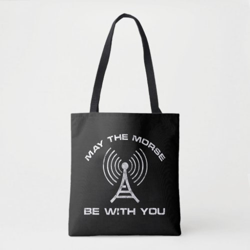 May The Morse Be With You Tote Bag