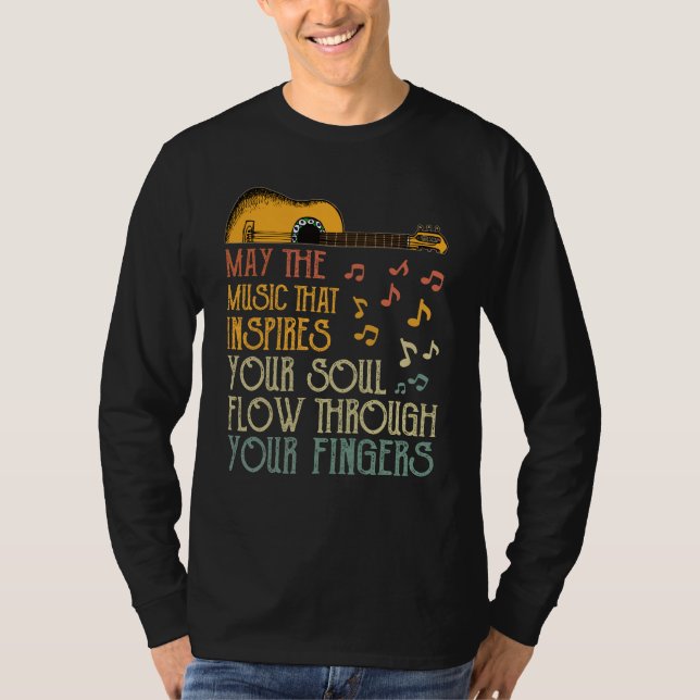 May The Music That Inspires Your Soul Flow Through T-Shirt (Front)