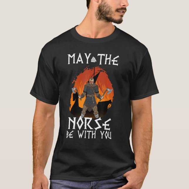 May The Norse Be With You I Valhalla Viking_1 T-Shirt (Front)
