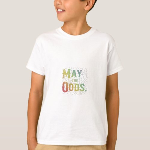 May the Odds T_Shirt