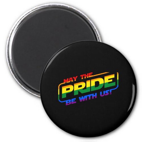 May The Pride Be With Us LGBTQ Gay Pride Month Slo Magnet