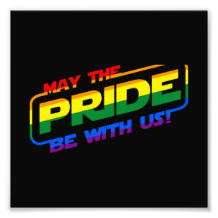 May The Pride Be With Us LGBTQ Gay Pride Month Slo Photo Print