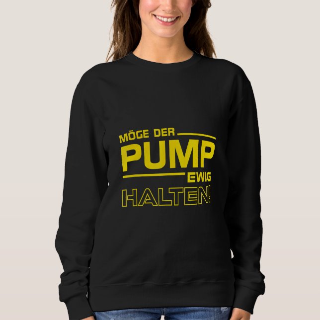 May The Pump Last Forever Fitness Bodybuilding Sweatshirt (Front)