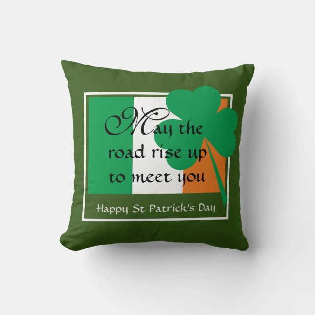 May The Road Rise Up HAPPY ST PATRICKS DAY Throw Pillow (Front)