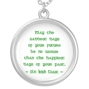 May the Saddest Days of Future -- Irish Blessing Silver Plated Necklace