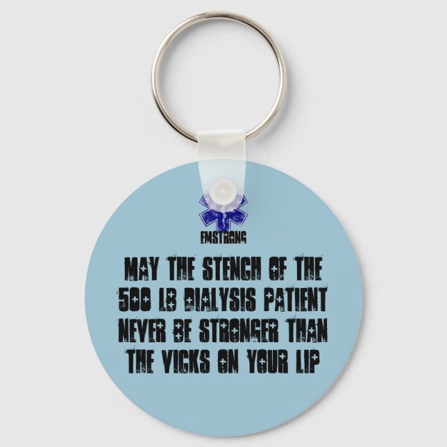 May The Stench Of The 500 lb Dialysis Patient Keychain (Front)
