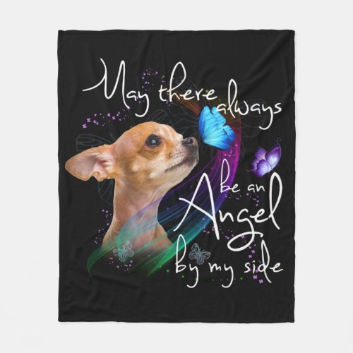 May There Always Be An Angel By My Side Chihuahua Fleece Blanket