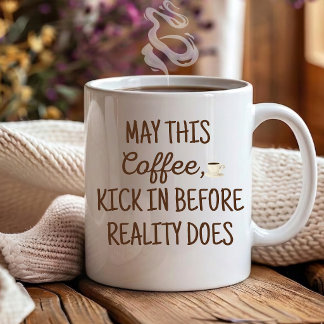 May this coffee kick in funny Coworker Mug