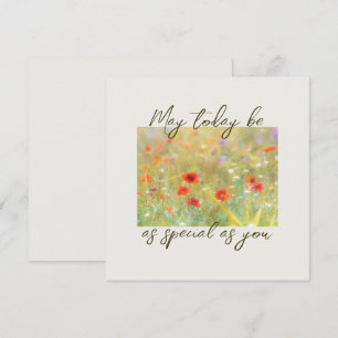 May Today Be as Special as You Poppy Field Card