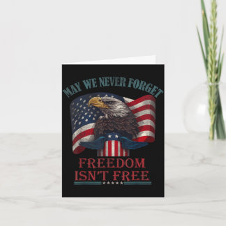 May we forget freedom isnt memorial day usa eagle card