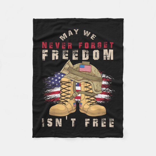 May We Never Forget Freedom Isnt Free Us Flag Fleece Blanket (Front)