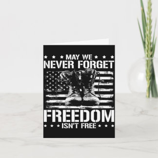 May we never forget freedom isnt veterans day May Card