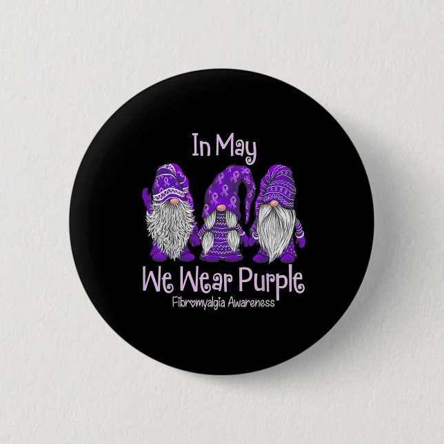 May We Wear Purple For Fibromyalgia Awareness Gnom Button (Front)