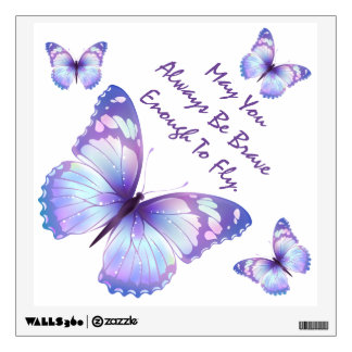 May You Always be Brave Enough To Fly Wall Sticker