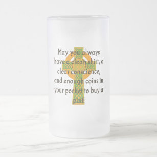 May You Always Have A Clean Shirt - Irish Quote  Frosted Glass Beer Mug